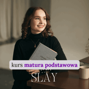 SLAY | Kurs matura podstawowa
