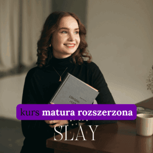 SLAY | Kurs matura rozszerzona